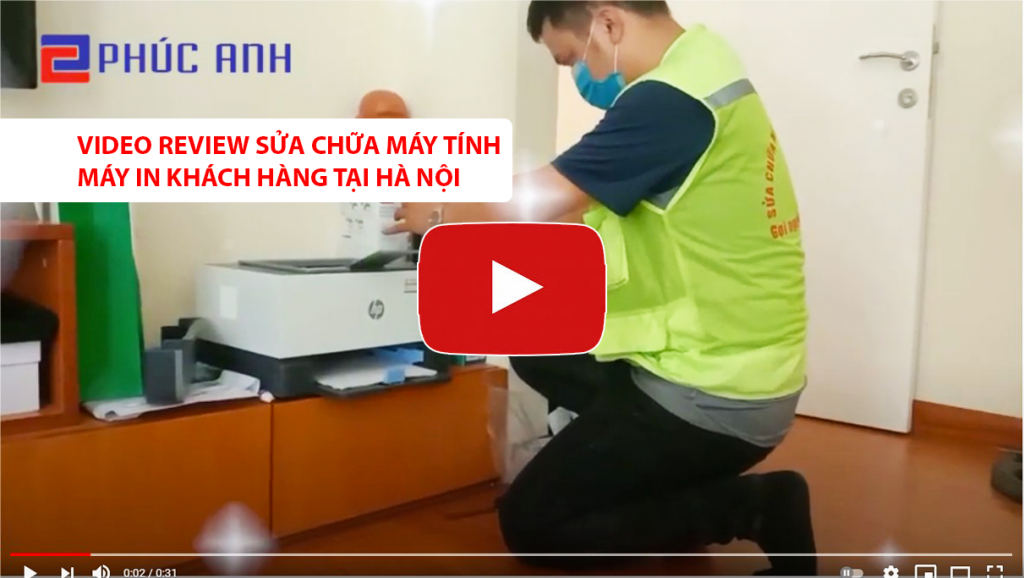 VIDEO REVIEW SỬA CHỮA MÁY TÍNH MÁY IN KHÁCH HÀNG TẠI HÀ NỘI